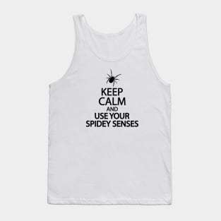 Keep calm and use your spidey senses Tank Top